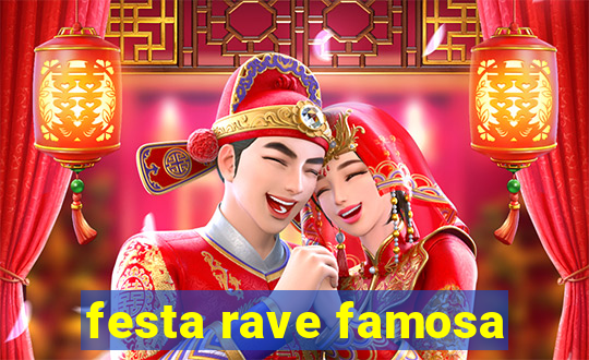 festa rave famosa